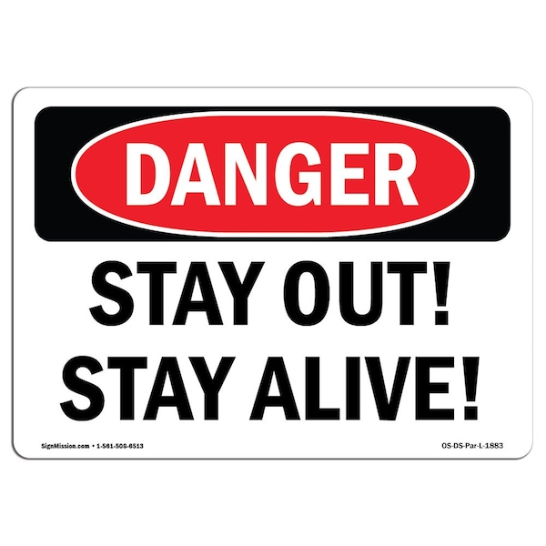 Signmission OSHA Danger Sign, Stay Out! Stay Alive!, 10in X 7in Decal, 7" W, 10" L, Landscape OS-DS-D-710-L-1883 - main